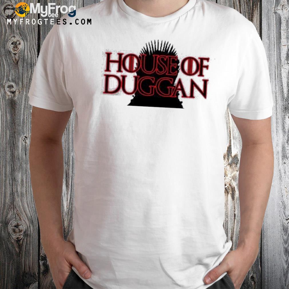 House of duggan 2022 shirt