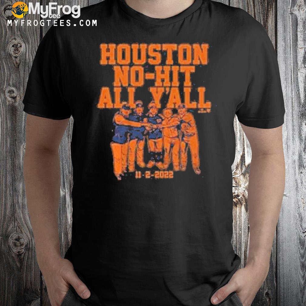 Houston no-hit all y'all shirt