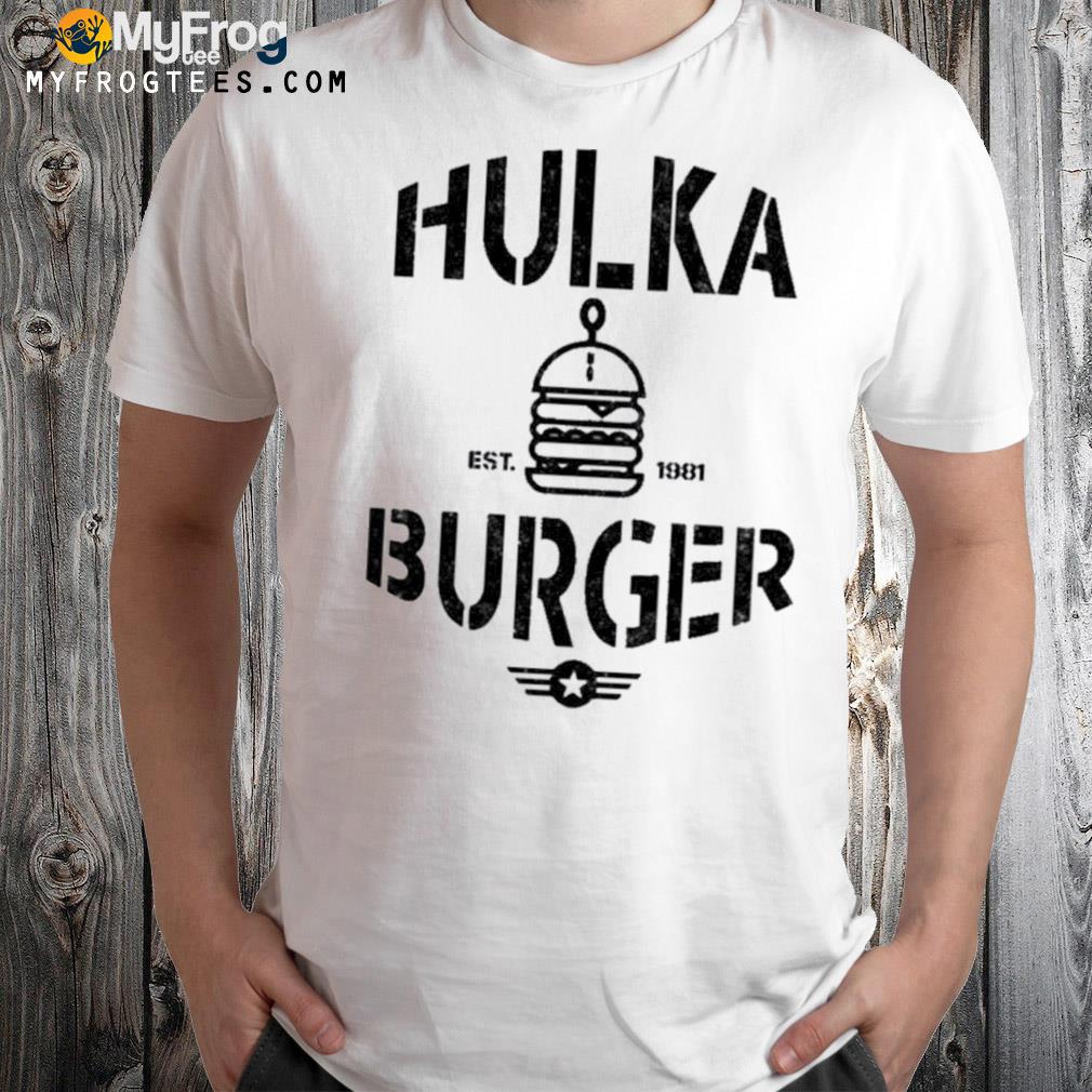 Hulka burger shirt