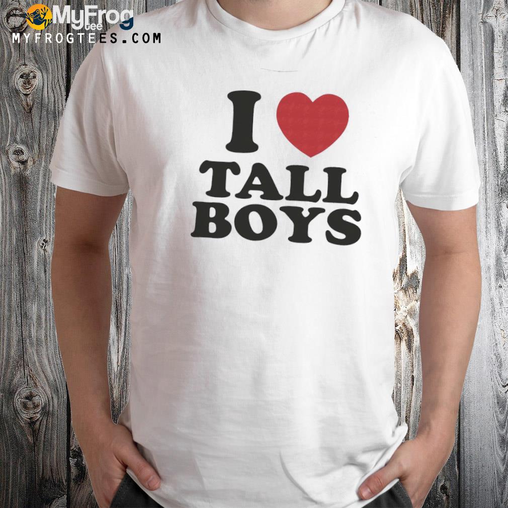 I Love Tall Boys Baby Shirt
