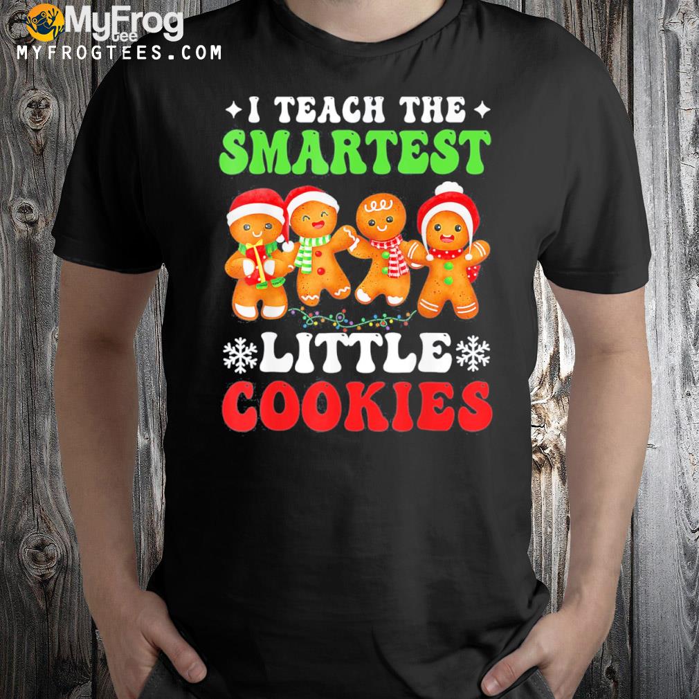 I teach the smartest cookies gingerbread Christmas groovy 2022 shirt