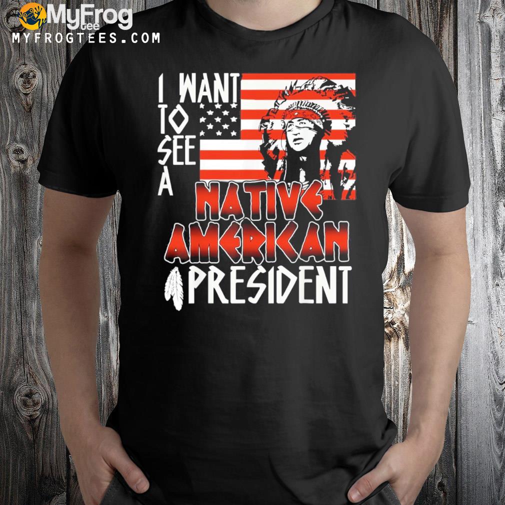 I Want To See A Native American Anti Biden Shirt