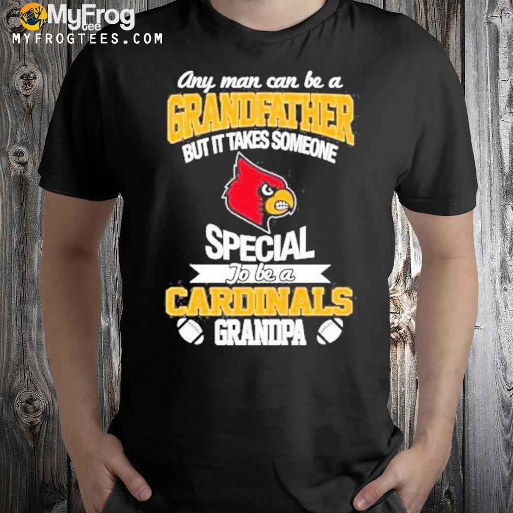 It takes someone special to be a louisville cardinals grandpa T-shirt