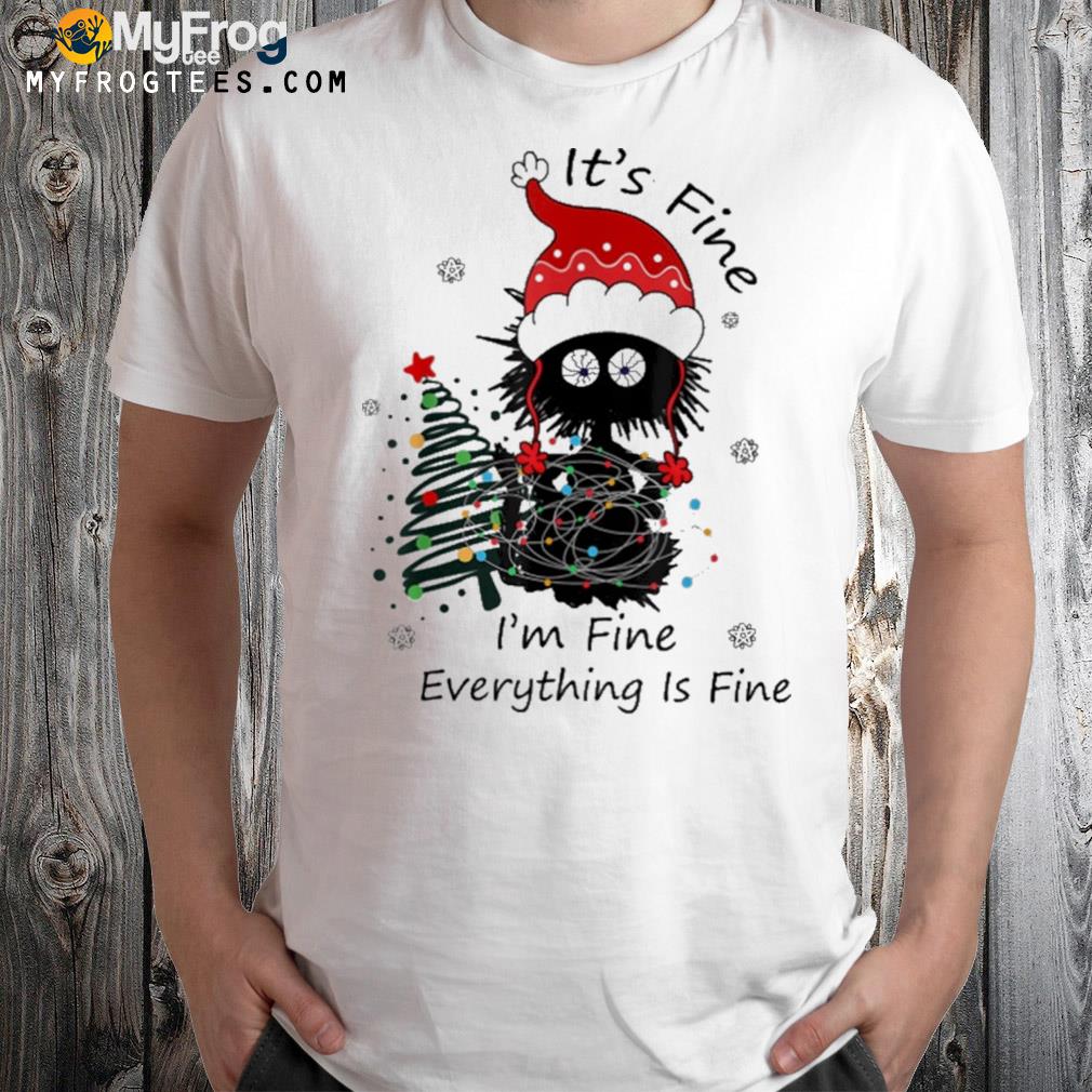It's fine I'm fine everything is fine black cat christmas t-shirt