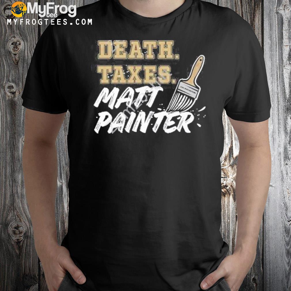 Jon rothstein death taxes matt painter facts of life shirt