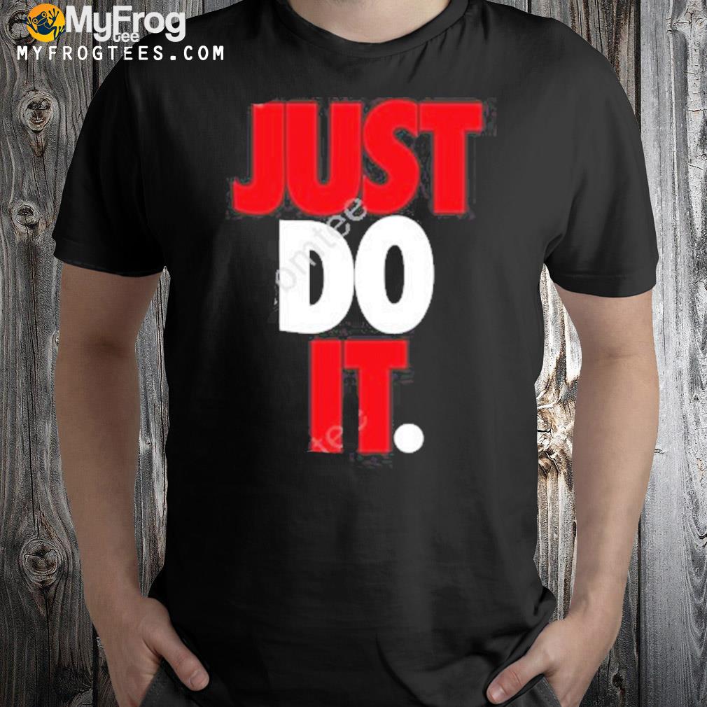 Just do it shirt