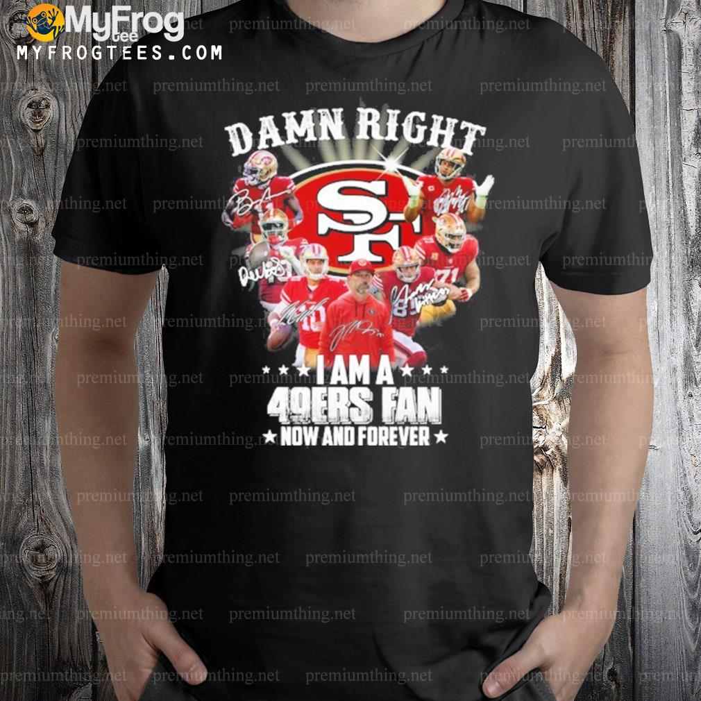 Kansas city Chiefs damn right san francisco 49ers team player shirt
