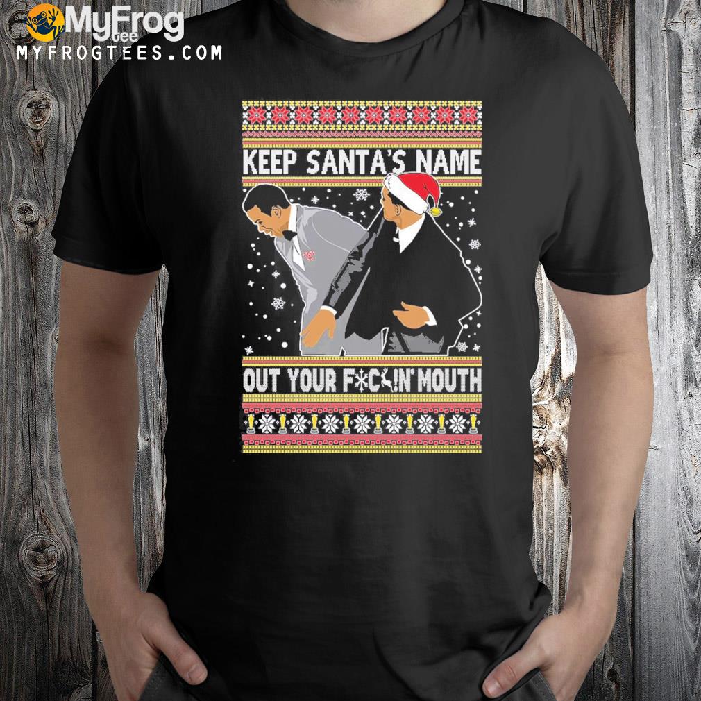 Keep santa's name out your mouth christmas ugly sweater t-shirt