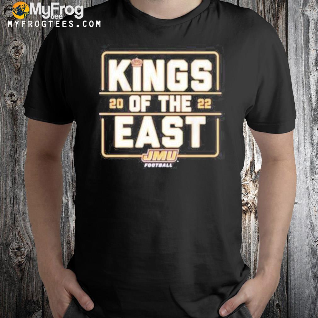 Kings of the east 2022 james madison dukes Football shirt