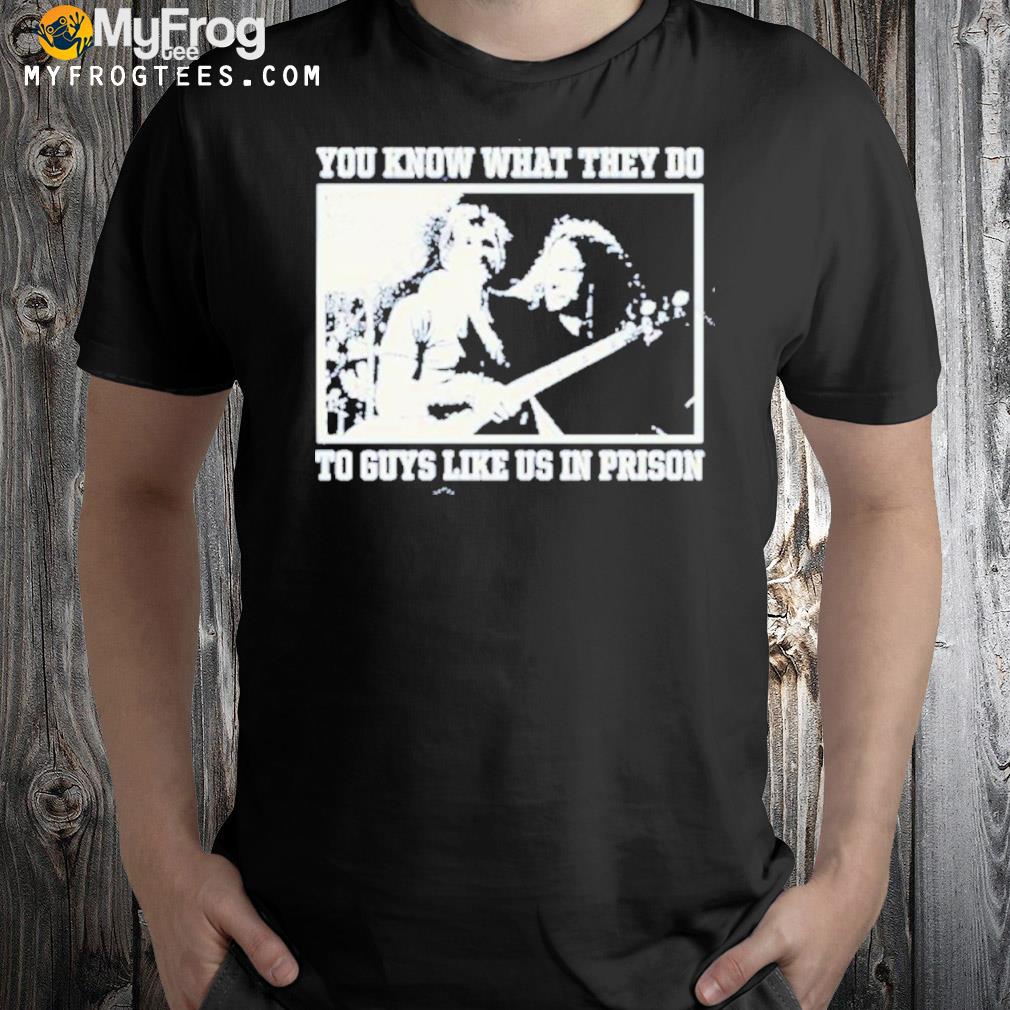 KrI mcr uk crew 2022 you know what they do to guys like us in prison shirt