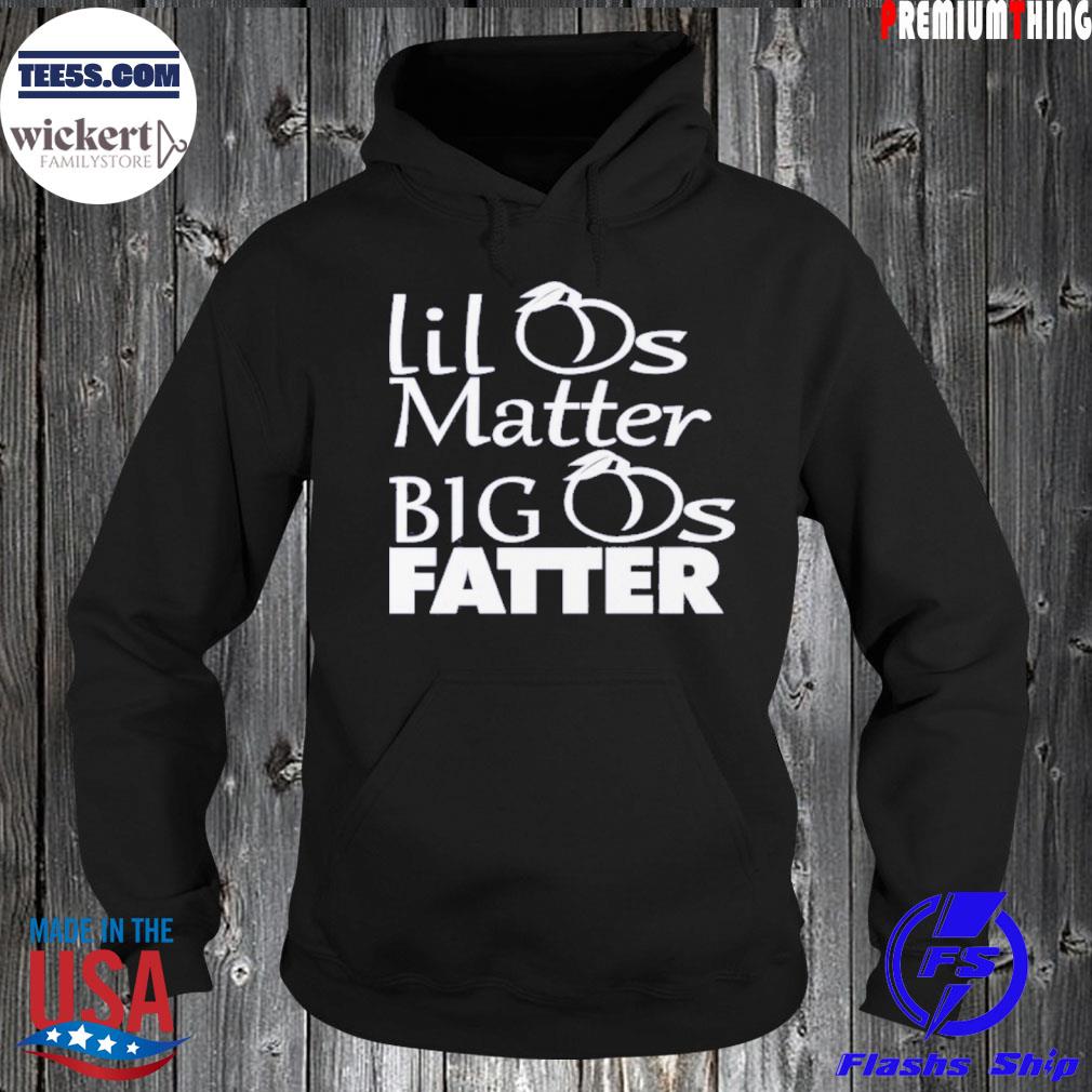 Lil as matter big as fatter s Hoodie