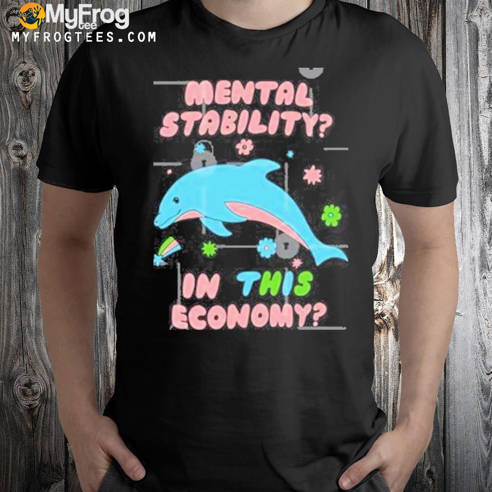 Magazine mental stability in this economy shirt
