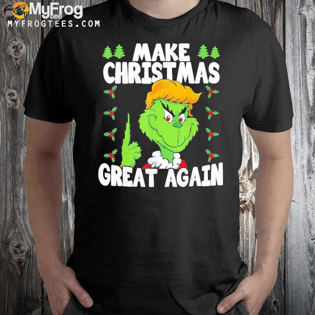 Make Christmas Great Again Donald Trump Grinch T-Shirt