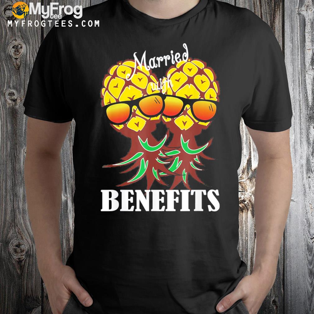 Married with benefits hot wife swinging romantic couple shirt