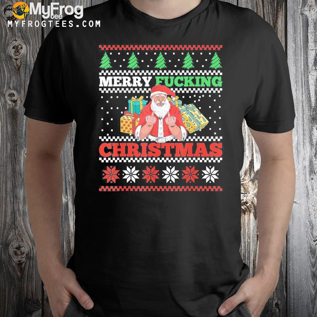 Merry fucking Christmas adult humor santa pun ugly shirt