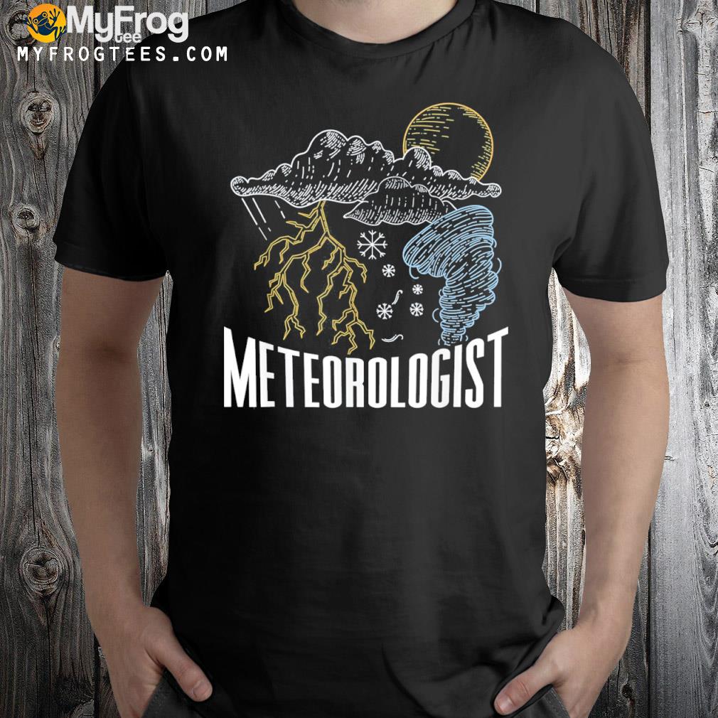 Meteorologist job meteorology weather forecast shirt