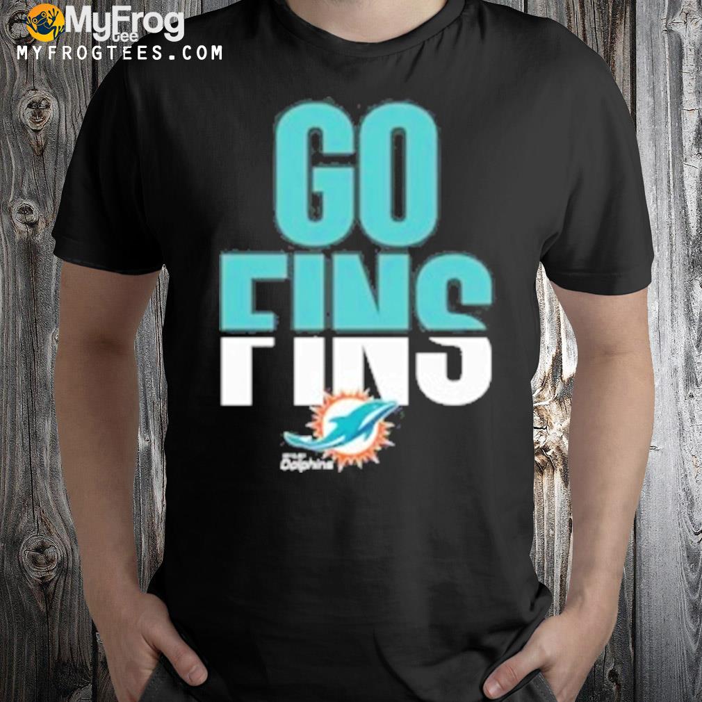 MiamI dolphins go fins legend local phrase shirt