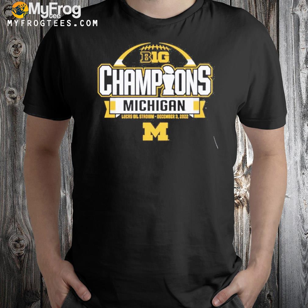 Michigan Big Ten Championship Wolverines Football 2022 Big Ten Shirt