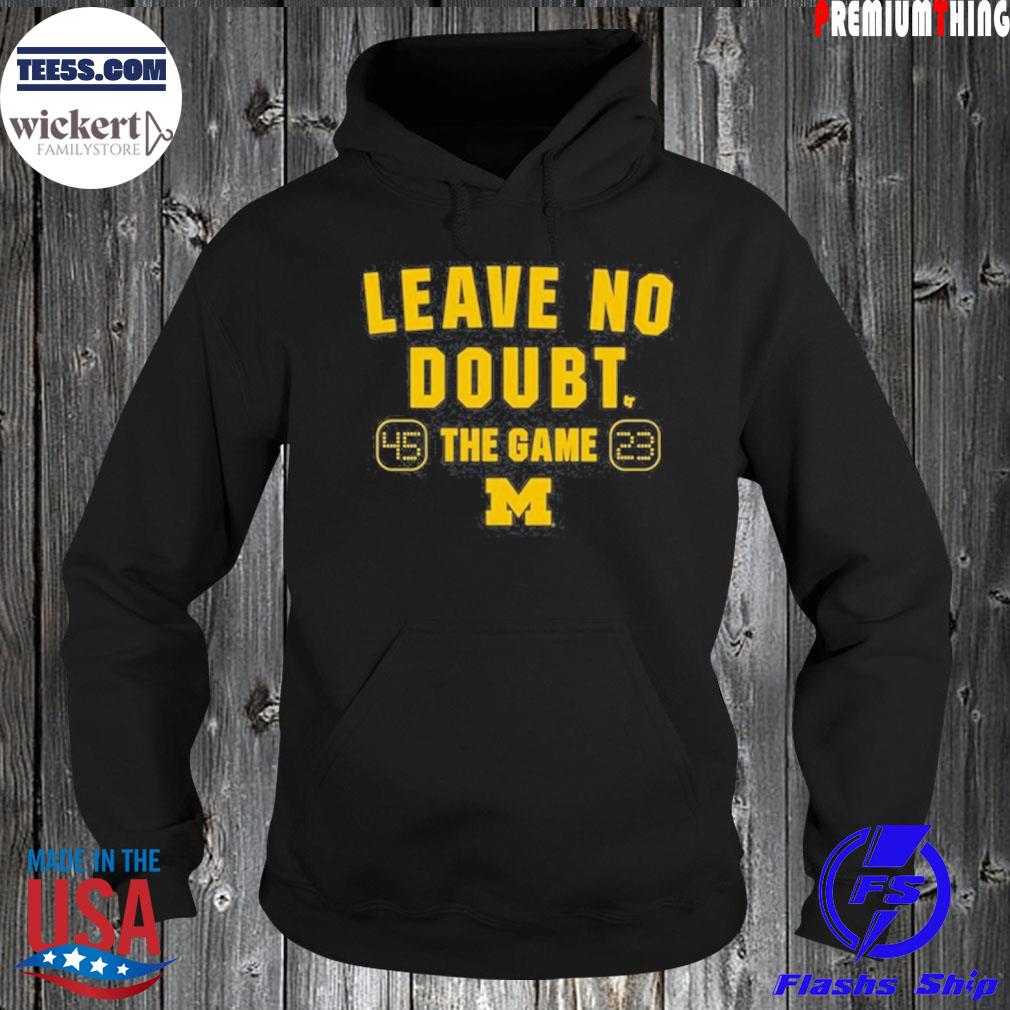 Michigan Football leave no doubt s Hoodie