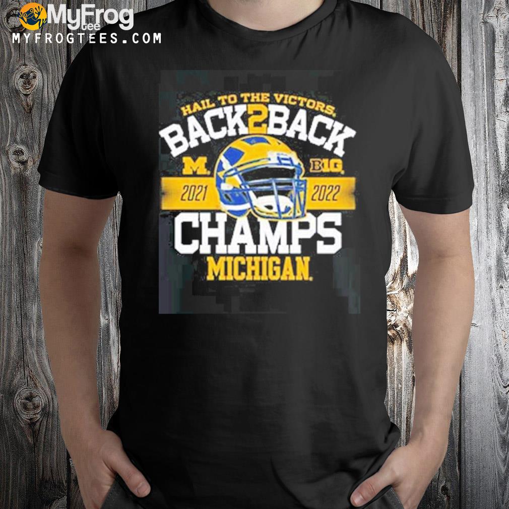 Michigan wolverine hail to the victors back to back big ten 2022 Football conference champions shirt