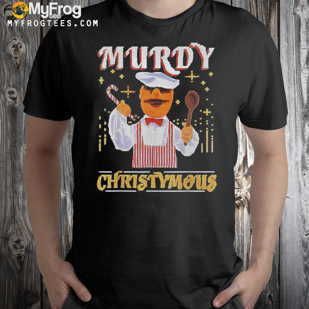 Murdy Christymous Xmas Christmas Shirt