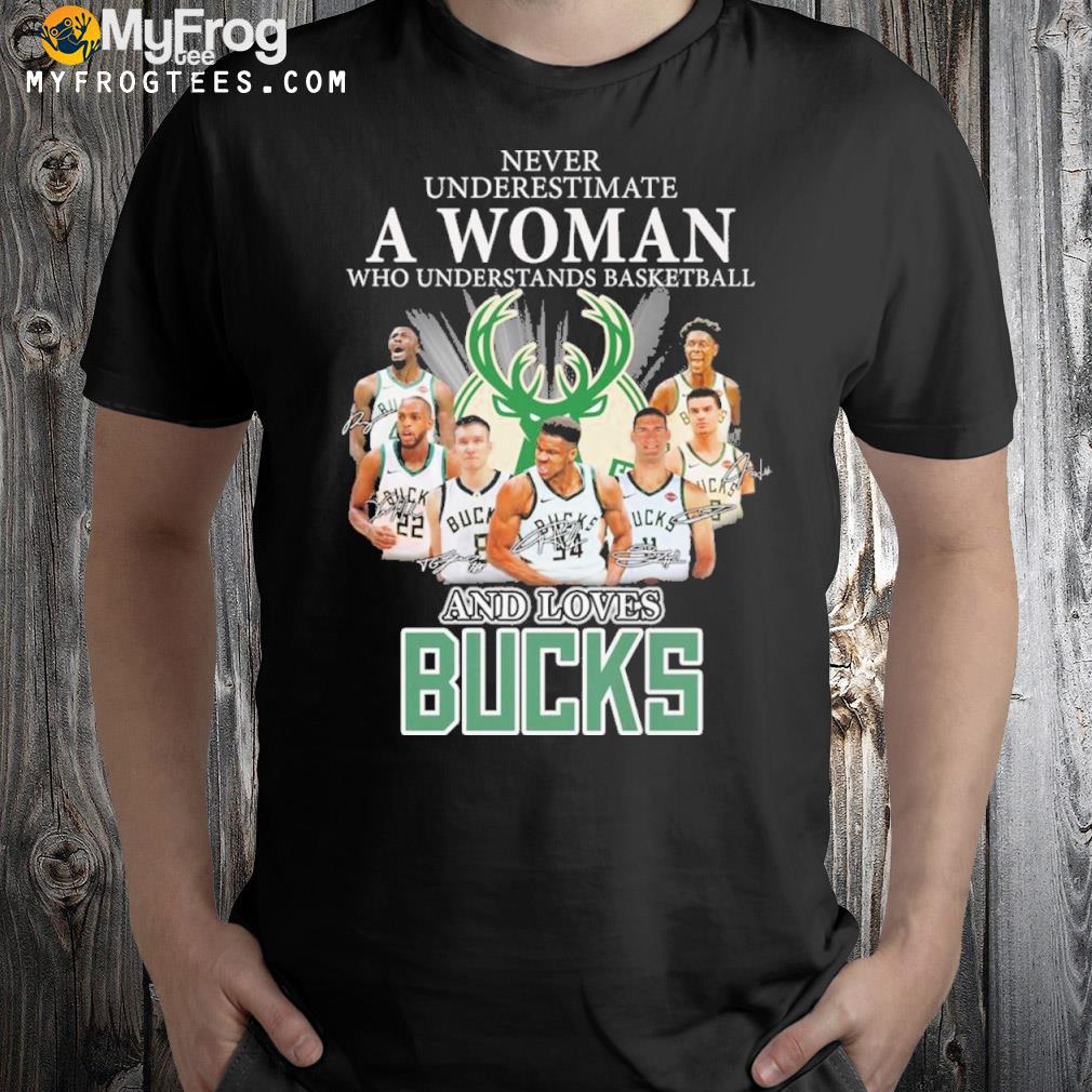 Never underestimate a woman who understands basketball and loves bukc shirt