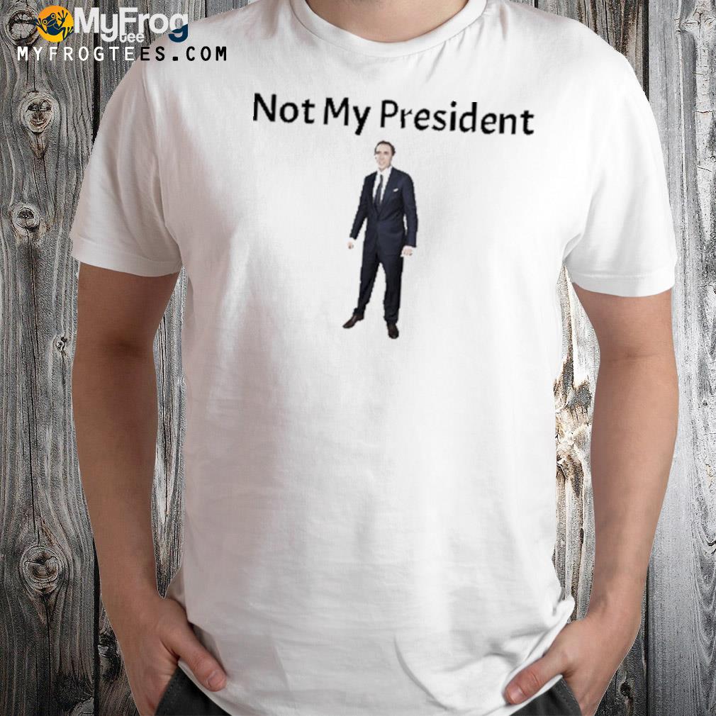 Not my president Nicolas Cage t-shirt
