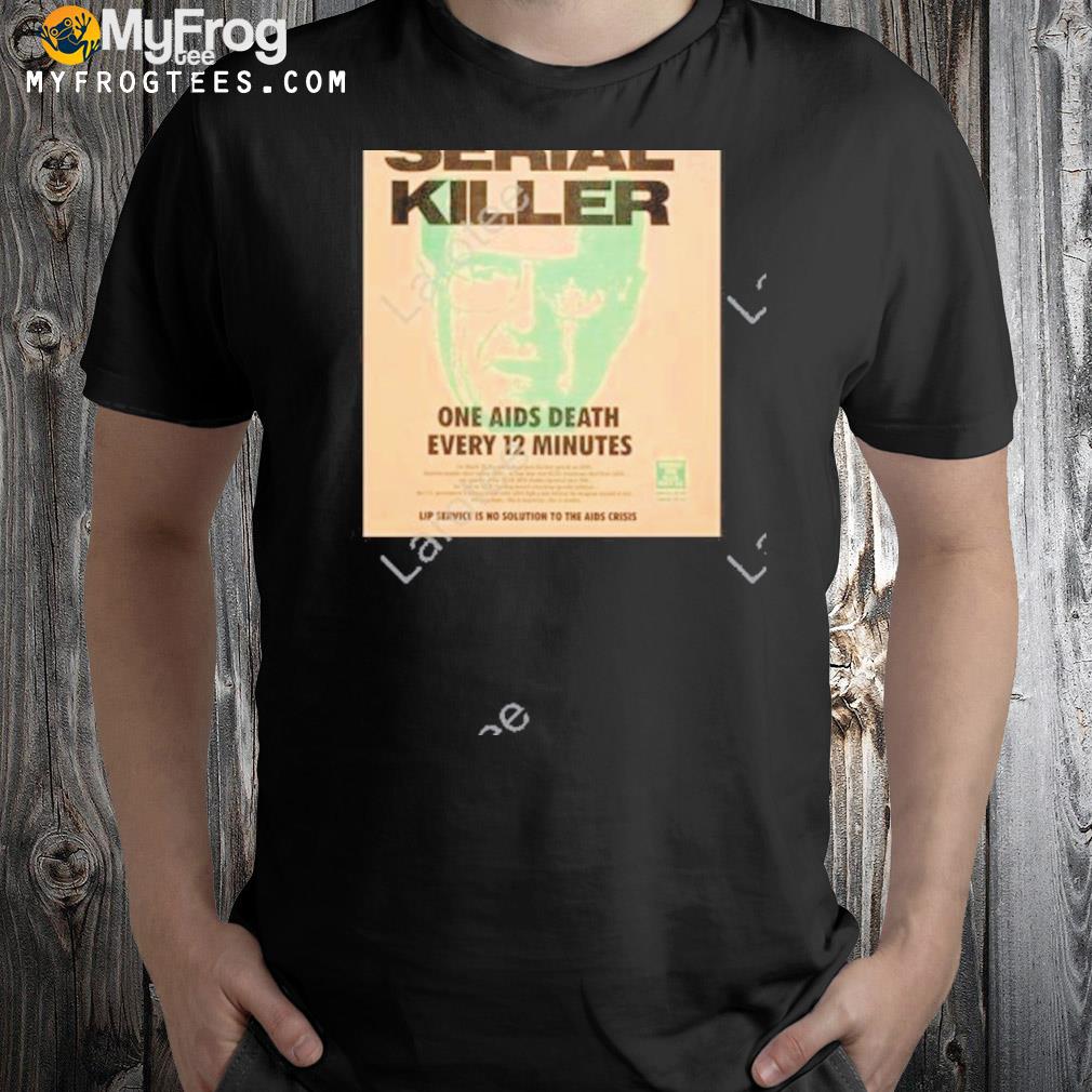 Not the real marina oswald serial killer one aids death every 12 minutes shirt