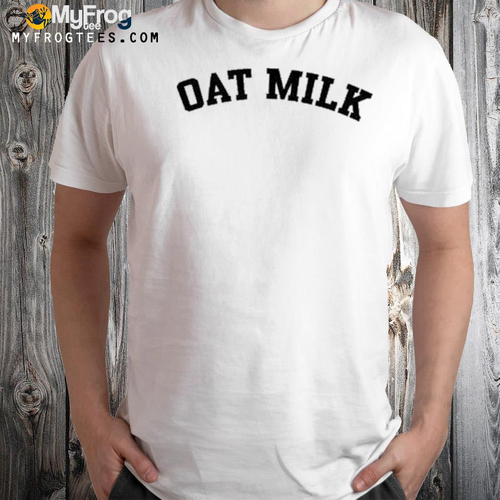Oat milk shirt