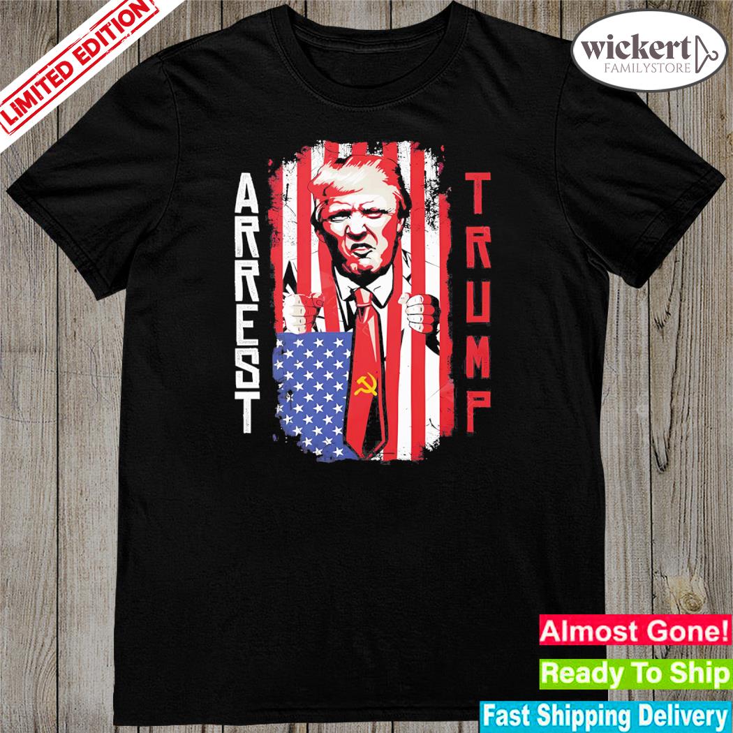 Official arrest Trump antI Donald Trump shirt