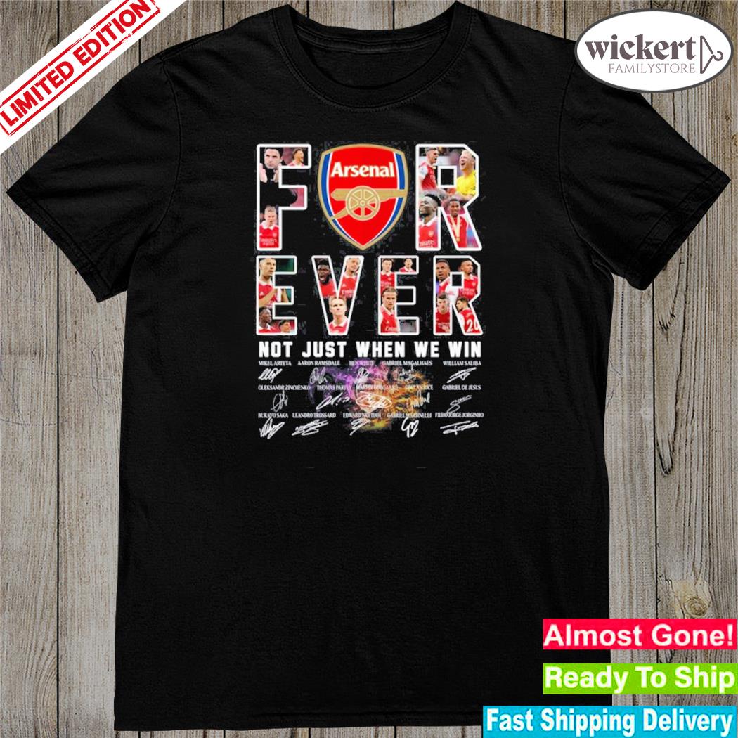 Official arsenal forever not just when we win signature shirt