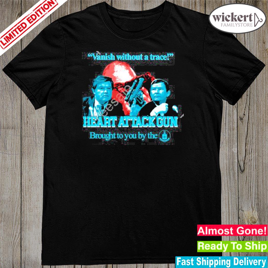 Official barelylegal vanish without a trace heart attack gun shirt