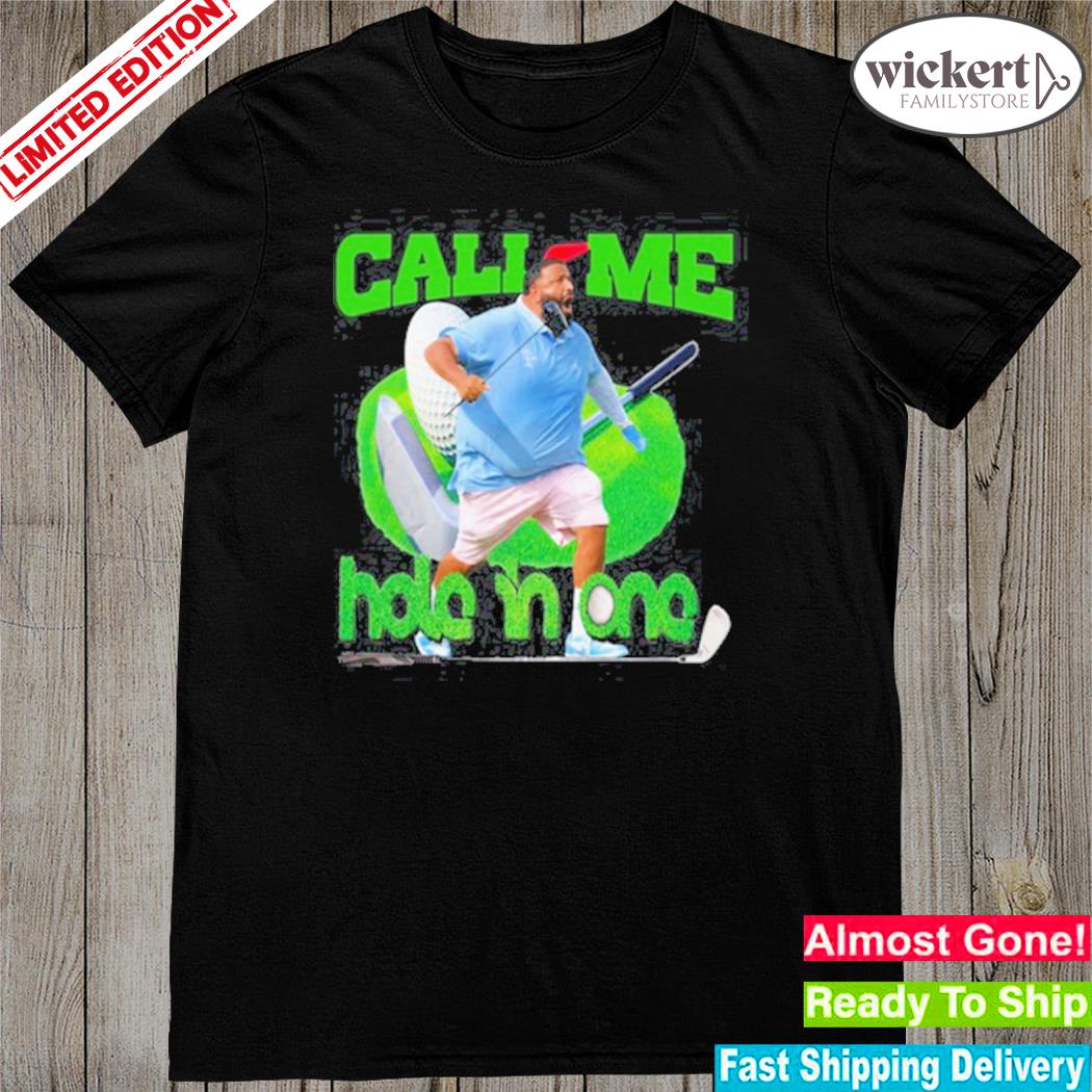 Official call me hole in one shirt