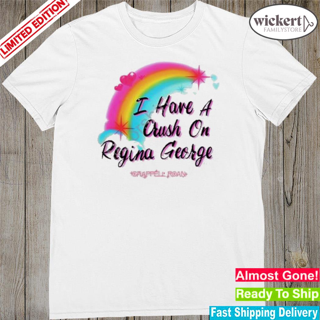 Official chappell Roan Merch I Have A Crush On Regina George Shirt