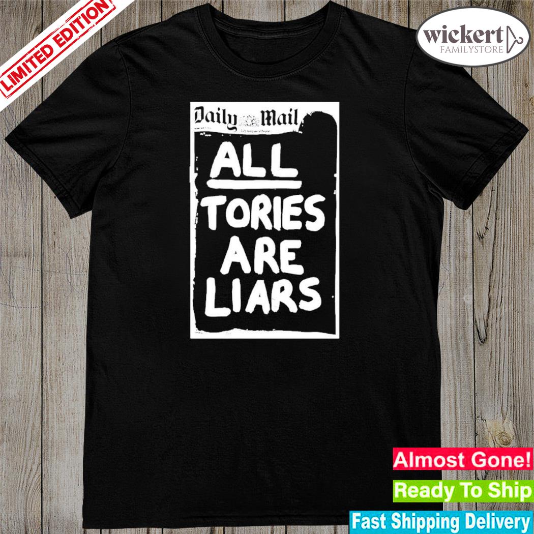 Official daily Mail all tories are liars shirt