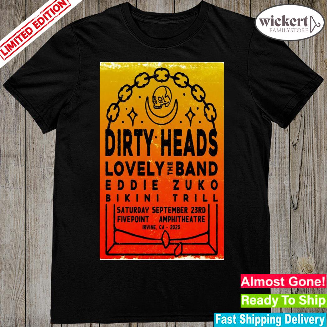 Official dirty heads rock band lovely the band addie trill fivepoint amphitheatre irvine ca saturday 23 september 2023 poster shirt