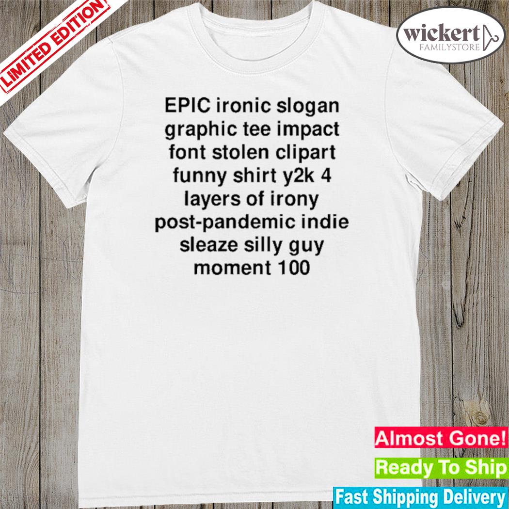 Official epic Ironic Slogan Graphic Tee Impact Font Stolen Clipart Funny Shirt