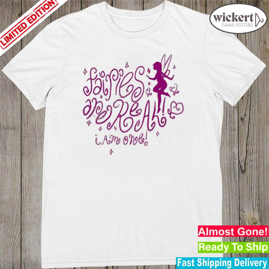 Official fairies are real t-shirt