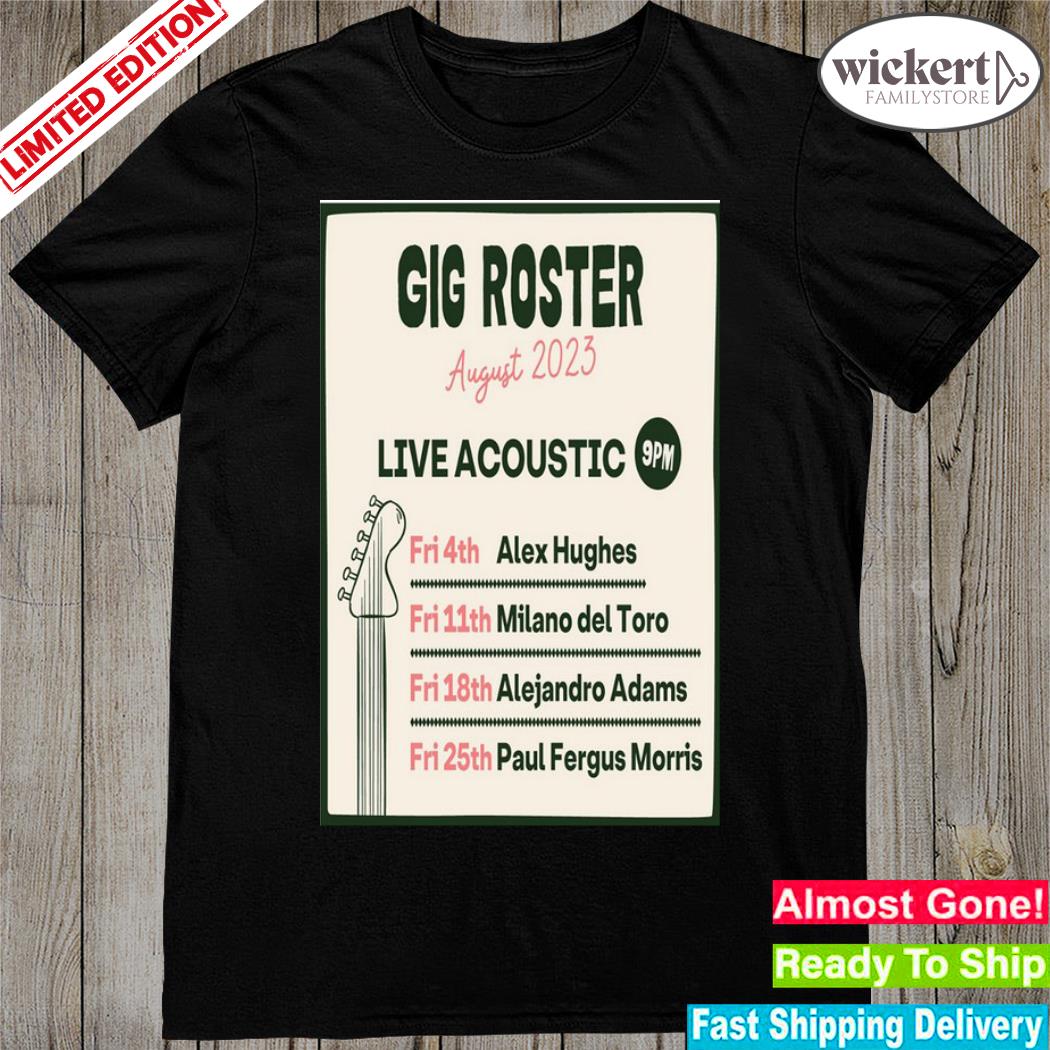 Official gig roster live acoustic august tour 2023 shirt