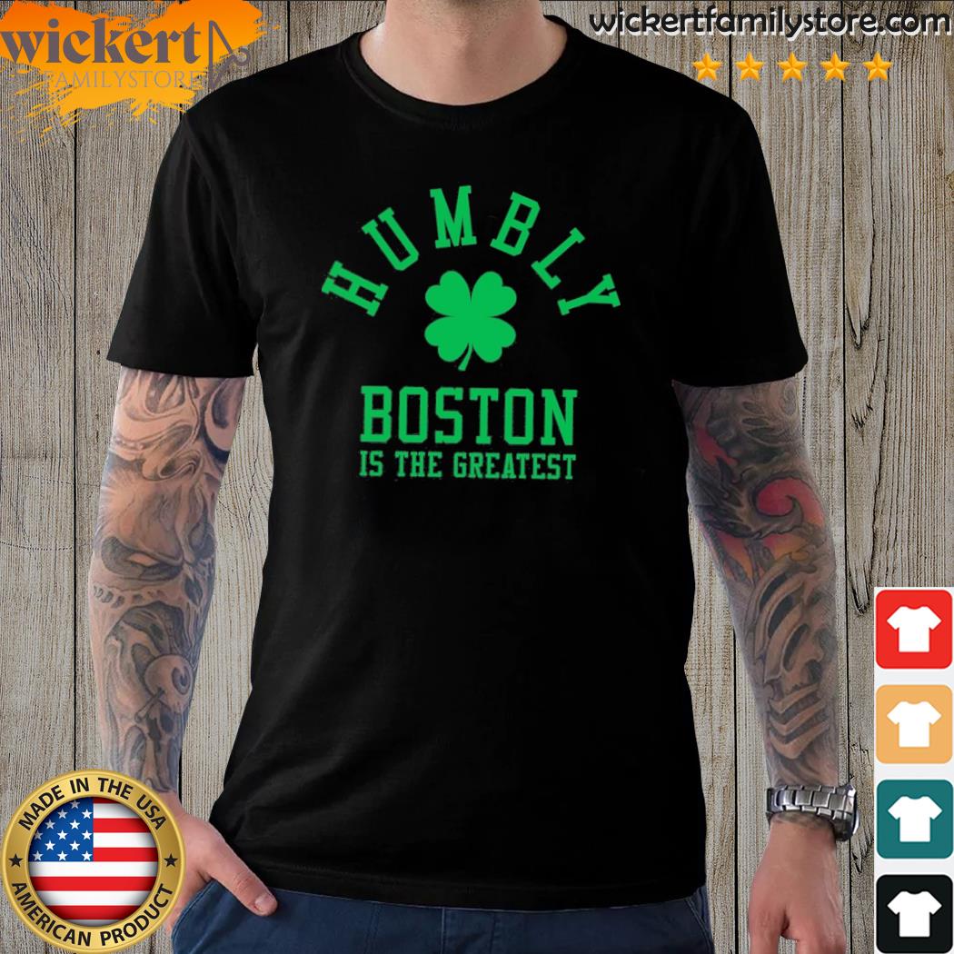 Official humbly Boston is the greatest 2023 shirt