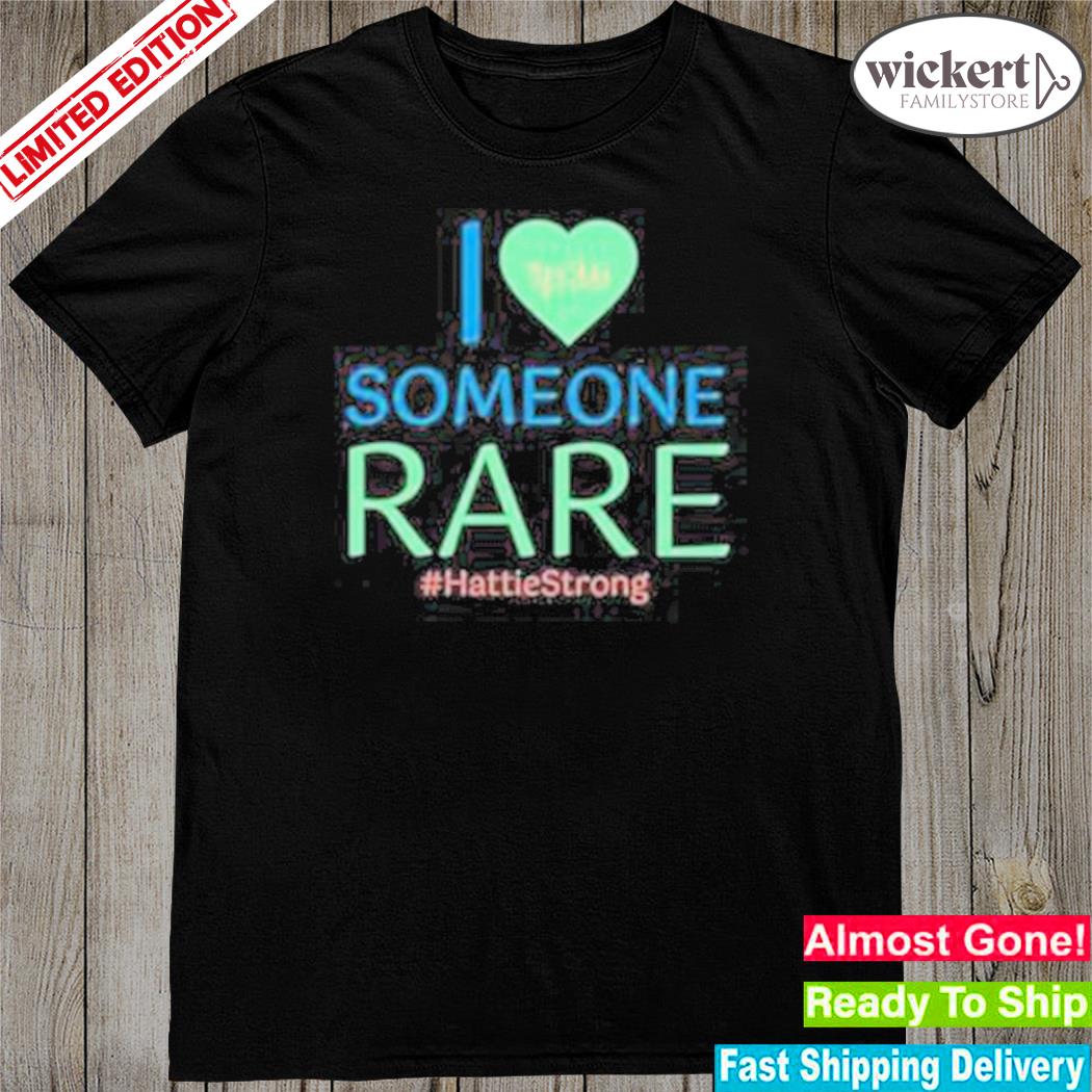 Official i love lp36 someone rare hattiestrong 2023 shirt