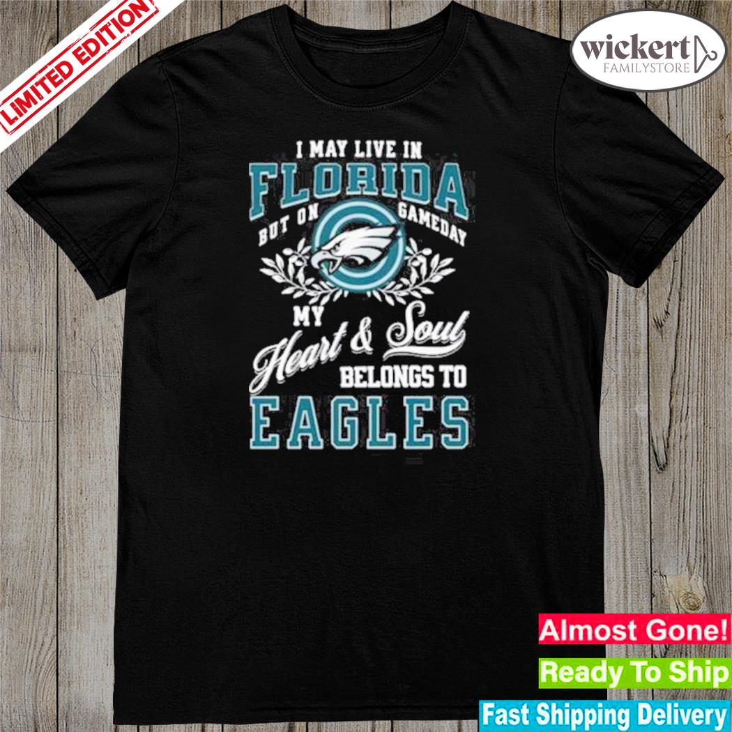 Official i may live in Washington but on gameday my heart and soul belongs to philadelphia eagles 2023 shirt