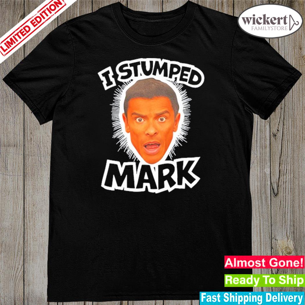 Official i Stumped Mark New Shirt