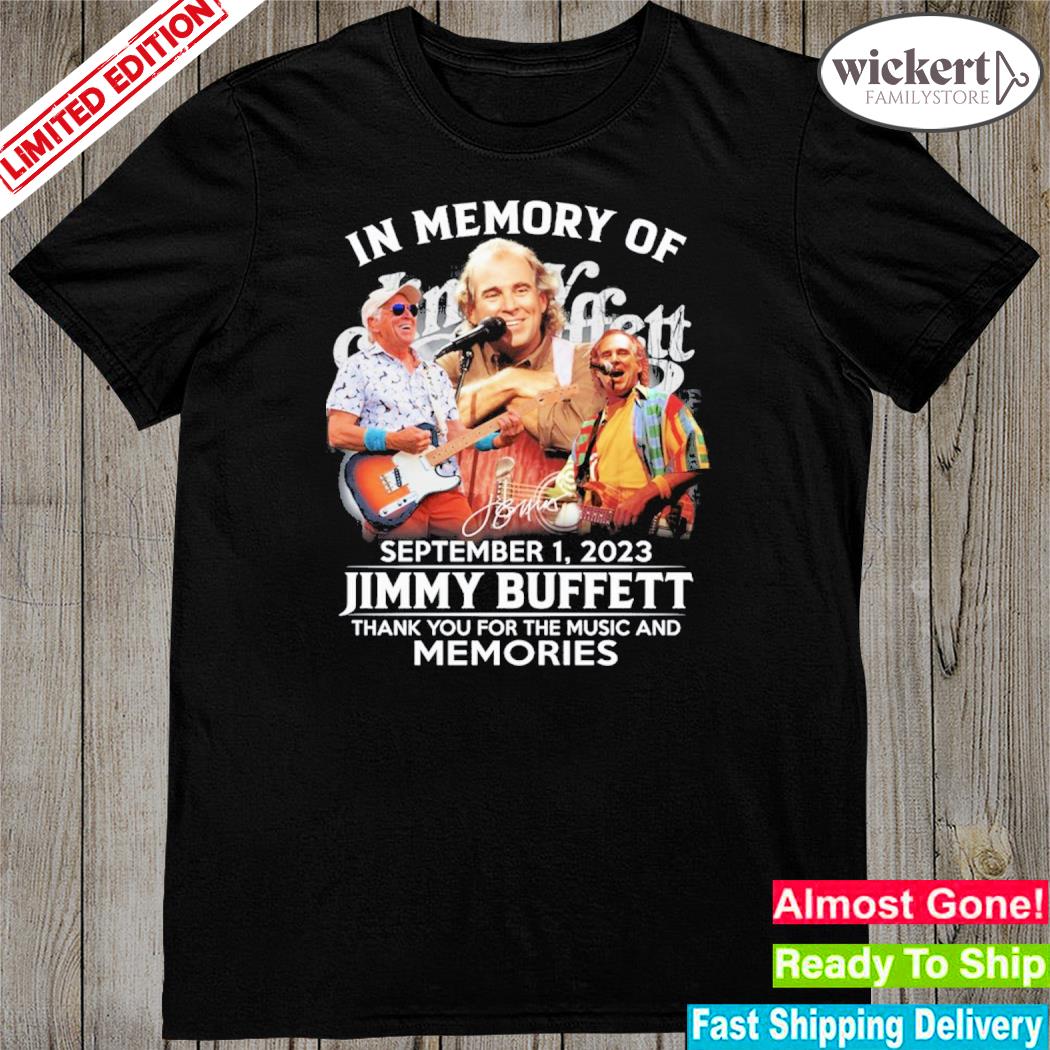 Official in Memory Of September 1, 2023 Jimmy Buffett Thank You For The Music And Memories shirt