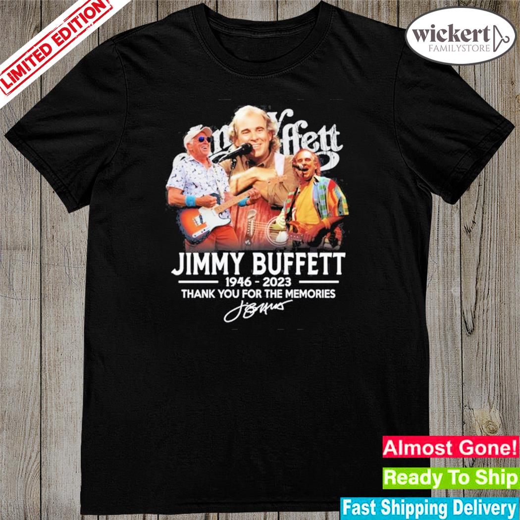 Official jimmy buffett 76 years 1946 – 2023 thank you for the memories signature shirt