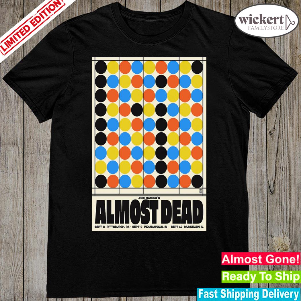 Official joe russo's almost dead 2023 Pittsburgh pa poster shirt