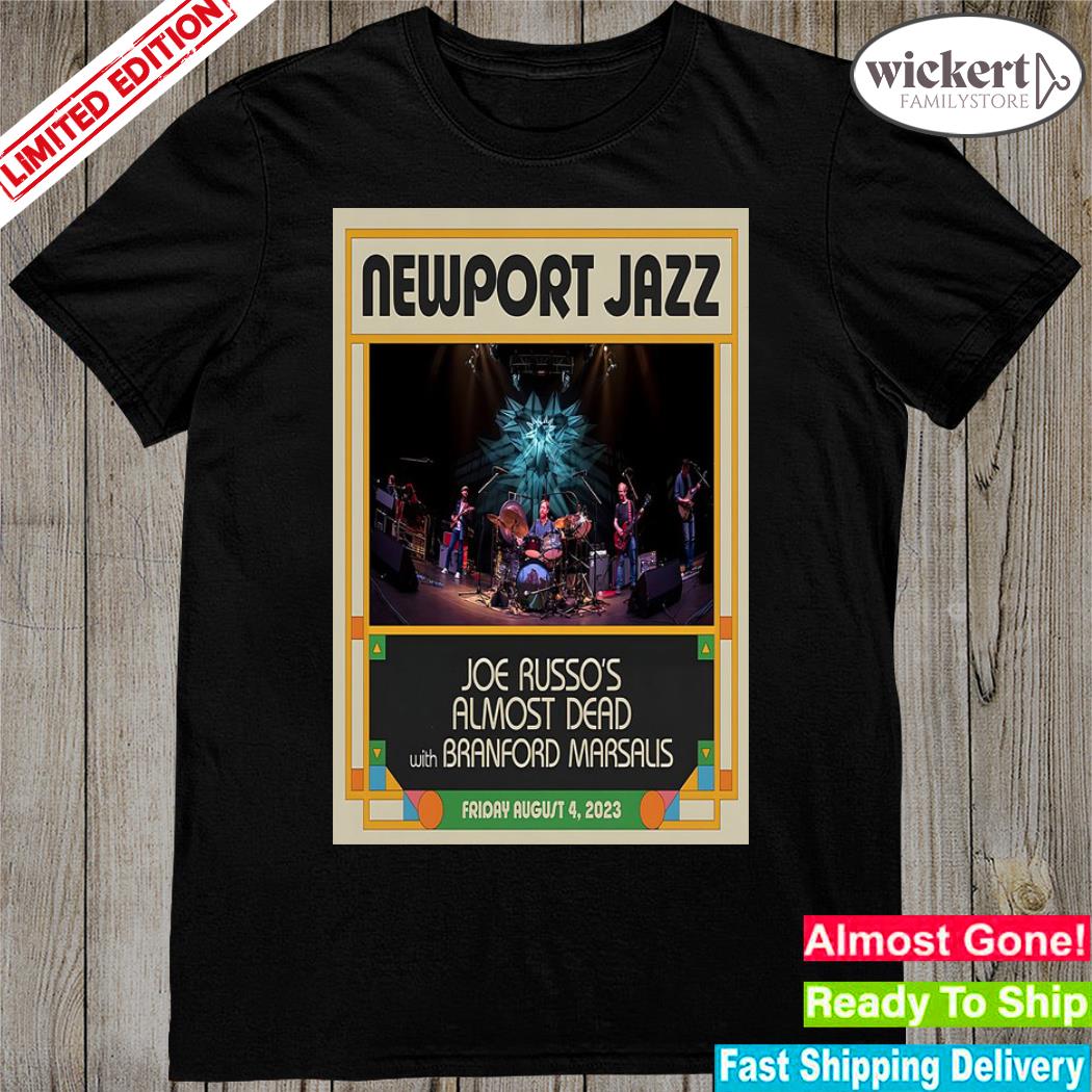 Official joe russo's almost dead newport rI newport jazz festival aug 4 2023 poster shirt