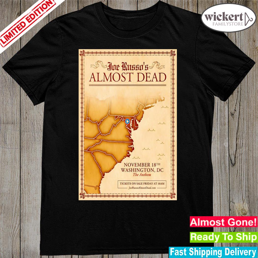 Official joe russo's almost dead Washington november 18 2023 the anthem poster shirt