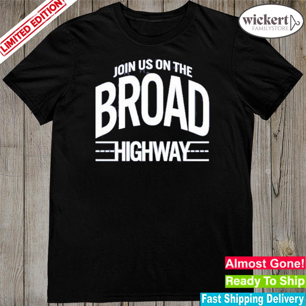 Official join us on the broad highway shirt