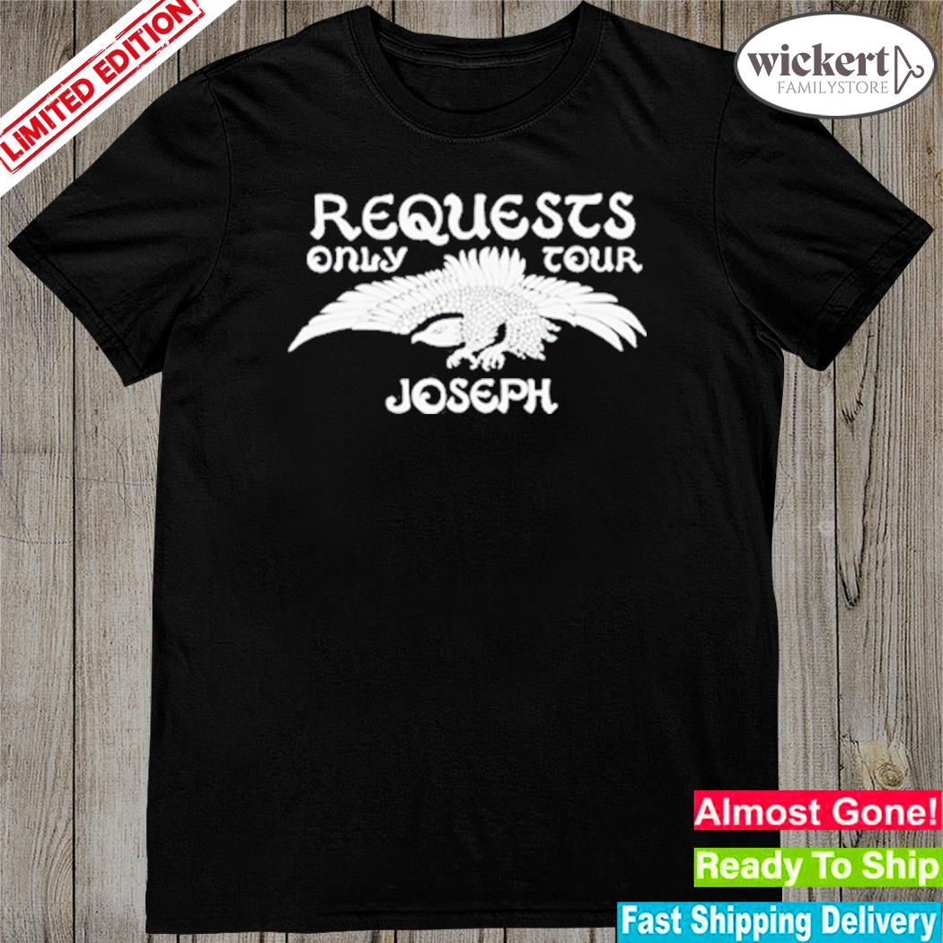 Official joseph requests only tour shirt